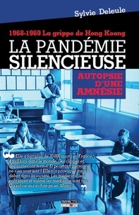 Sylvie Deleule - La pandémie silencieuse - 1968-1969.