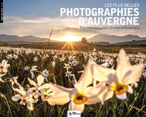 Sylvie Delolme et Benoît Barrès - Les plus belles photographies d'Auvergne.