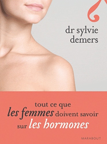 Sylvie Demers - Tout ce que les femmes doivent sur les hormones.