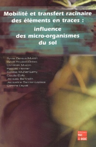 Sylvie Deneux-mustin et Sylvie Roussel-debet - Mobilité et transfert racinaire des éléments en traces : influence des micro-organismes du sol.