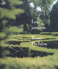 Sylvie Desauw et Laurent Grisel - Les Jardins De Rene Pechere.