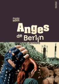 Sylvie Deshors - Anges de Berlin.