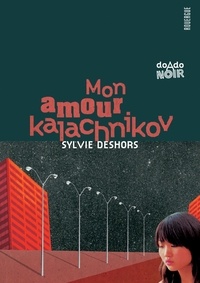 Sylvie Deshors - Mon amour kalachnikov.