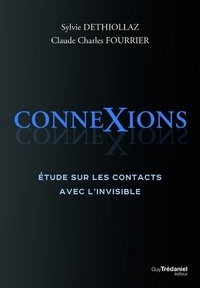 Sylvie Déthiollaz et Claude Charles Fourrier - ConneXions - Etude sur les contacts avec l'invisible.