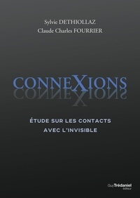 Sylvie Déthiollaz et Claude Charles Fourrier - ConneXions - Etude sur les contacts avec l'invisible.