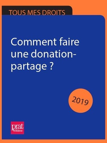 Sylvie Dibos-Lacroux et Michèle Auteil - Comment faire une donation-partage ? 2019.