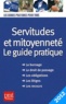 Sylvie Dibos-Lacroux et Emmanuèle Vallas-Lenerz - Servitudes et mitoyenneté - Le guide pratique.