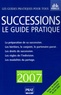 Sylvie Dibos-Lacroux - Successions 2007 - Le guide pratique.