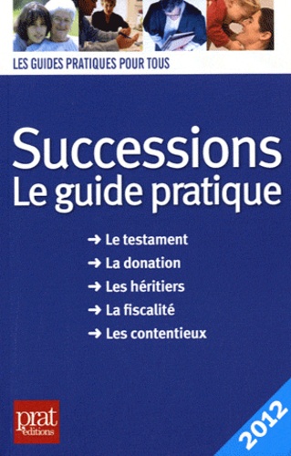 Successions 2012. Le guide pratique 13e édition