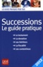 Sylvie Dibos-Lacroux - Successions 2012 - Le guide pratique.