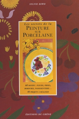 Les secrets de la peinture sur porcelaine