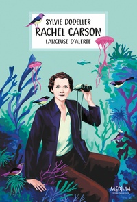 Sylvie Dodeller - Rachel Carson, lanceuse d'alerte.