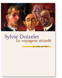 Sylvie Doizelet - Le voyageur attardé - Alfred Kubin, Henry Moore, Ernst Barlach.