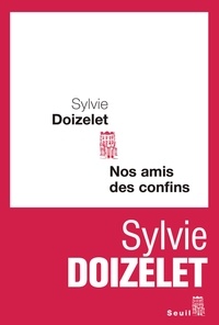 Sylvie Doizelet - Nos amis des confins.