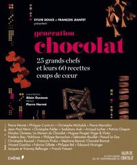 Sylvie Douce et François Jeantet - Génération chocolat - 25 grands chefs et leurs 60 recettes coups de coeur.