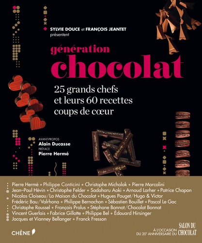 Génération chocolat. 25 grands chefs et leurs 60 recettes coups de coeur
