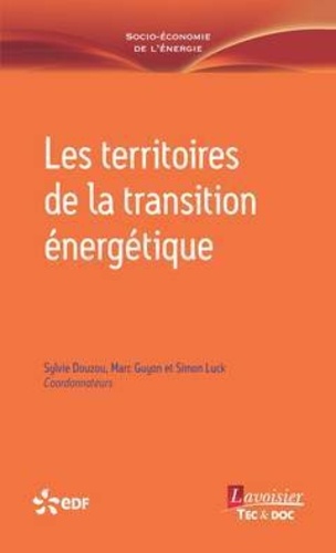 Sylvie Douzou et Marc Guyon - Les territoires de la transition énergétique.