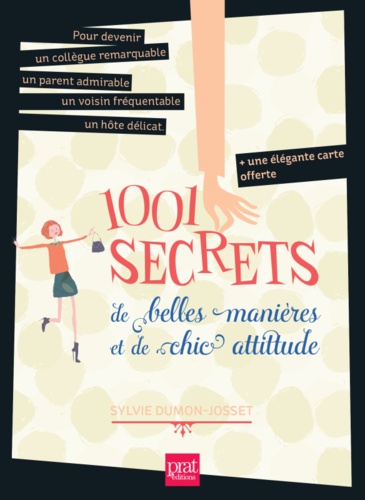 Sylvie Dumon-Josset - 1001 secrets de belles manières et de chic attitude.