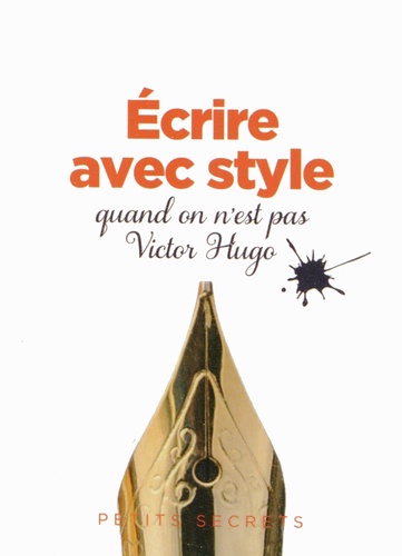Sylvie Dumon-Josset - Ecrire avec style quand on n'est pas Victor Hugo.