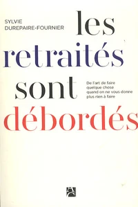 Les retraités sont débordés
