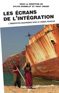 Sylvie Durmelat et Vinay Swamy - Les écrans de l'intégration.