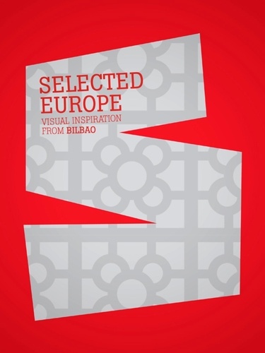 Sylvie Estrada et Hernan Ordoñez - Selected Europe - Visual Inspiration from Bilbao.