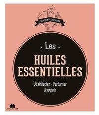 Les huiles essentielles - Désinfecter - Parfumer - Assainir.pdf
