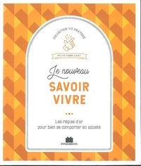Le nouveau savoir-vivre - Les règles dor pour bien se comporter en société.pdf