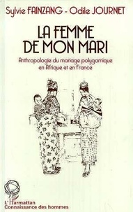 Sylvie Fainzang - La femme de mon mari - Etude ethnologique du mariage polygamique en Afrique et en France.