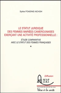 Le statut juridique des femmes mariées camerounaises exerçant une activité professionnelle