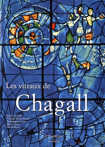 Sylvie Forestier et Nathalie Hazan-Brunet - Les vitraux de Chagall.