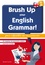 Brush Up Your English Grammar!. 23 chapitres de grammaire anglaise avec exercices corrigés pour rafraîchir ses connaissances