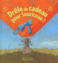 Sylvie Fournout - Drole De Cadeau Pour Souriceau !.