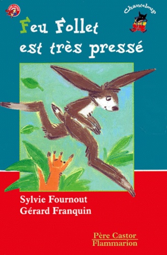 Sylvie Fournout et Gérard Franquin - Feu Follet est très pressé.