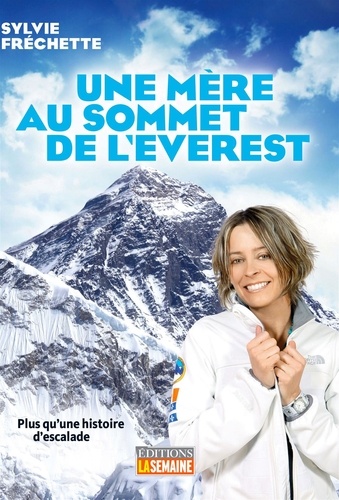 Sylvie Fréchette - Une mère au somment de l'Everest.