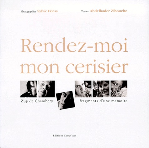 Rendez-Moi Mon Cerisier. Zup De Chambery, Fragments D'Une Memoire