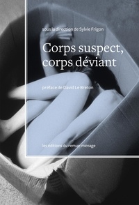 Sylvie Frigon - Corps suspect, corps déviant.