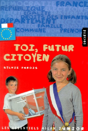 Sylvie Furois - Toi, Futur Citoyen.