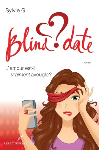 Sylvie G. - Blind date : L'amour est-il vraiment aveugle ?.