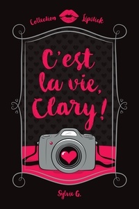 Sylvie G. - C'est la vie, Clary!.