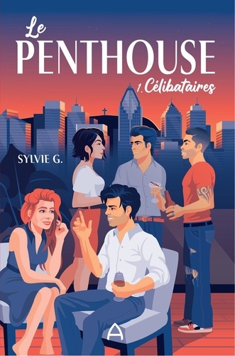 Sylvie G. - Le Penthouse  : Célibataires T.1.