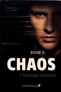 Sylvie G. - Chaos Tome 2 : Mensonges et trahisons.