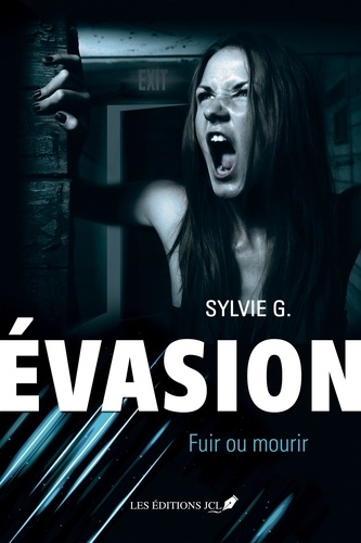 Sylvie G. - Evasion v 02 fuir ou mourir.