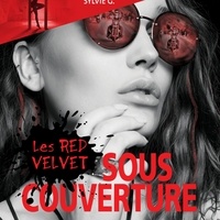 Sylvie G. et Catherine De Léan - Les Red Velvet - Sous couverture.