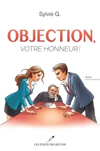 Sylvie G. - Objection, votre honneur !.