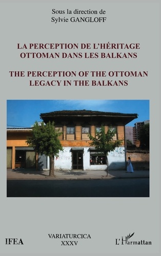 La perception de l'héritage ottoman dans les balkans