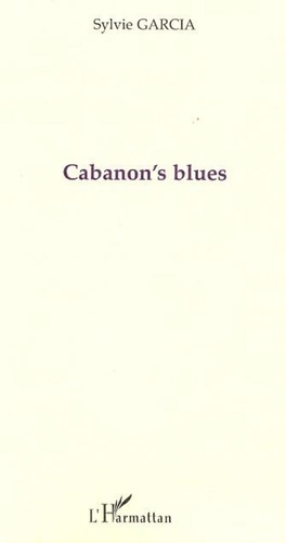 Sylvie Garcia - Cabanon's blues.