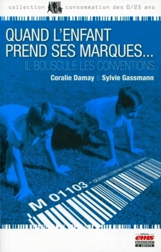 Sylvie Gassmann et Coralie Damay - Quand l'enfant prend ses marques... - Il bouscule les conventions.