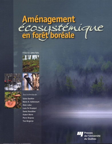 Sylvie Gauthier et Marie-Andrée Vaillancourt - Aménagement écosystémique en forêt boréale.