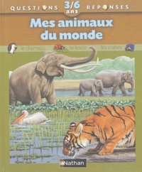 Sylvie Gauthier et François Desbordes - Mes animaux du monde.